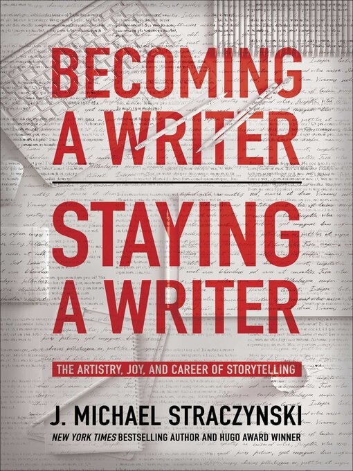 Title details for Becoming a Writer, Staying a Writer by J. Michael Straczynski - Available